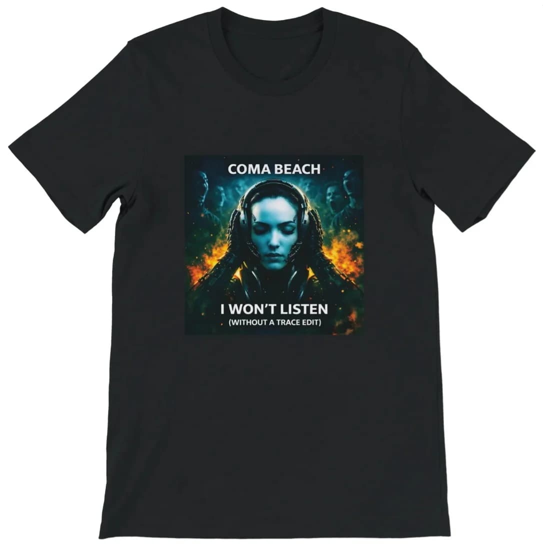 I Won't Listen (Without A Trace Edit) - Unisex T-Shirt