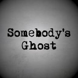 Somebody's Ghost