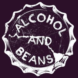Alcohol and Beans