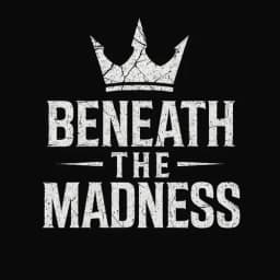 Beneath The Madness