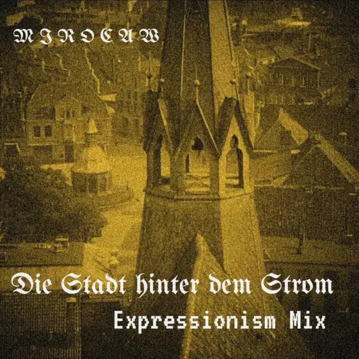 Die Stadt hinter dem Strom (Expressionism Mix)