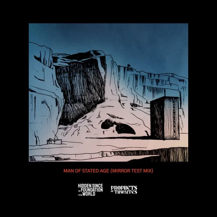 Hidden Since the Foundation of the World - Man of Stated Age (Mirror Test Mix) (feat. Prophets of Thwaites)