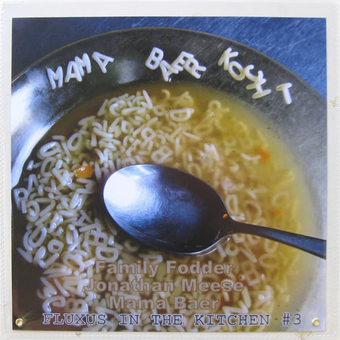 Fluxus In the Kitchen #3 by Family Fodder / Jonathan Meese / Mama Bär