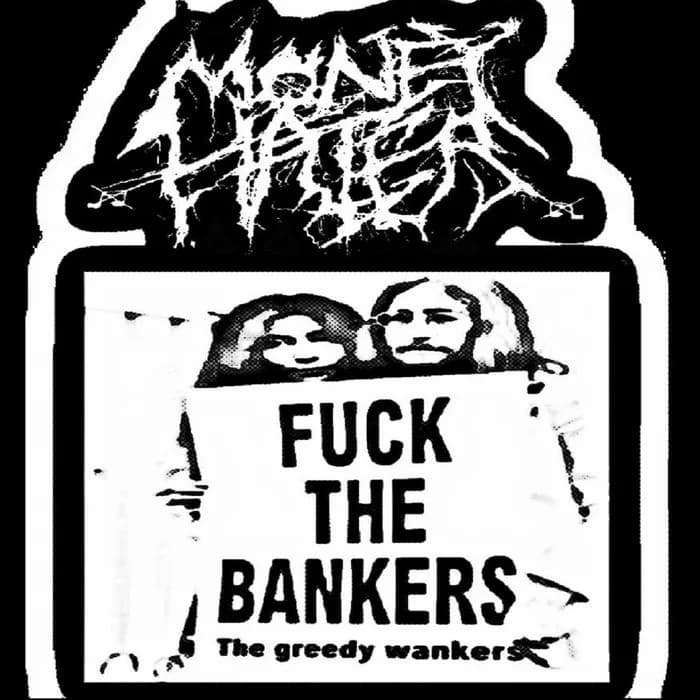 Fuck the Bankers the Greedy Wankers
