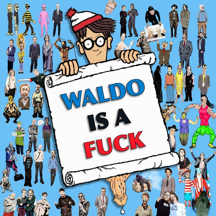 Waldo is a Fuck