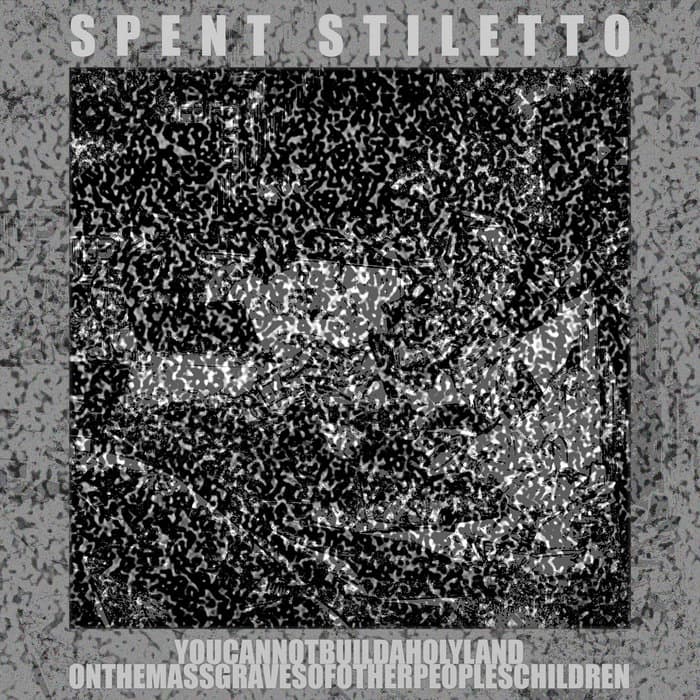 YOUCANNOTBUILDAHOLYLANDONTHEMASSGRAVESOFOTHERPEOPLESCHILDREN