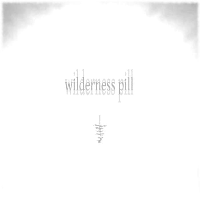Wilderness Pill
