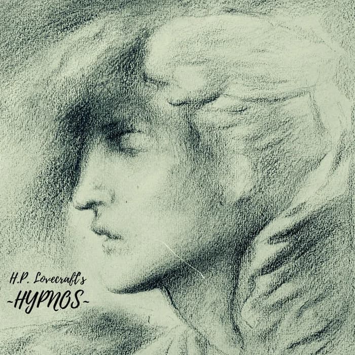 H.P. Lovecraft’s ~HYPNOS~