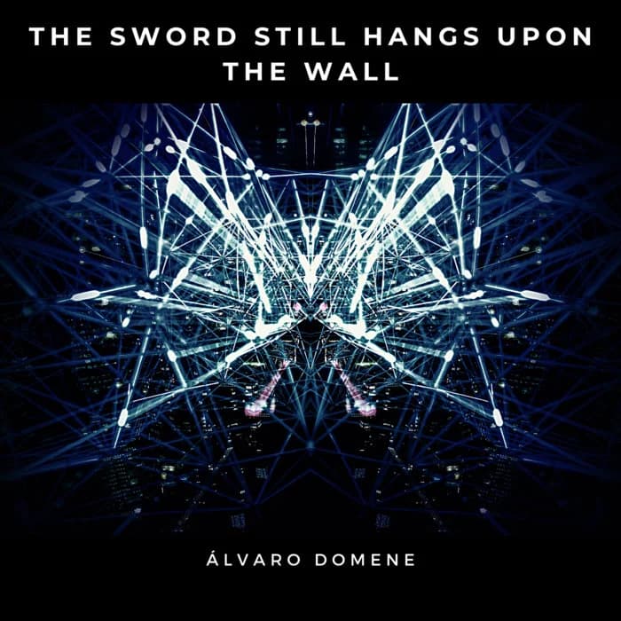 The Sword Still Hangs Upon The Wall