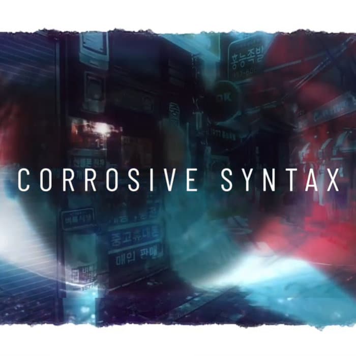 Corrosive Syntax