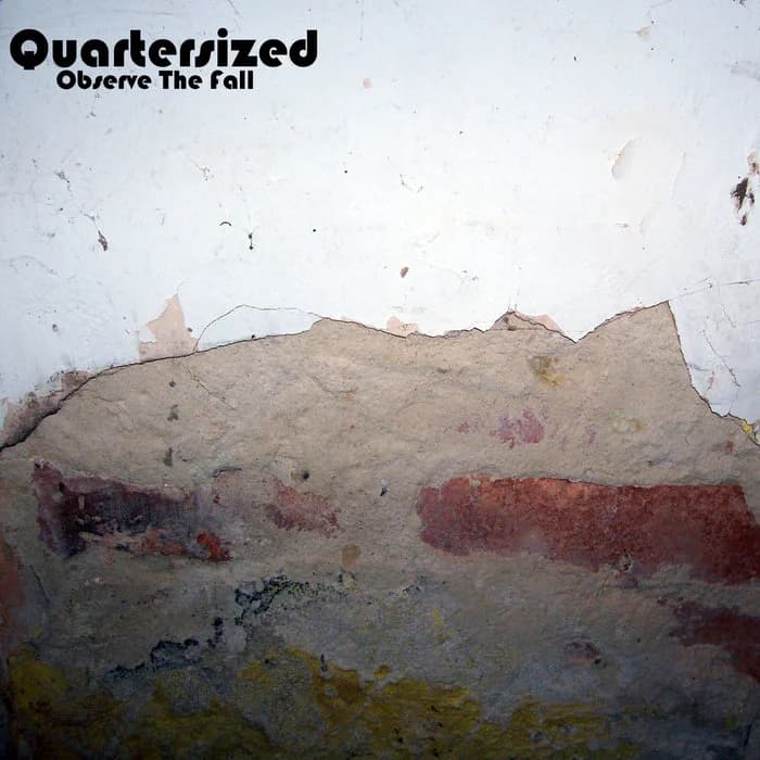 Quartersized - Observe The Fall