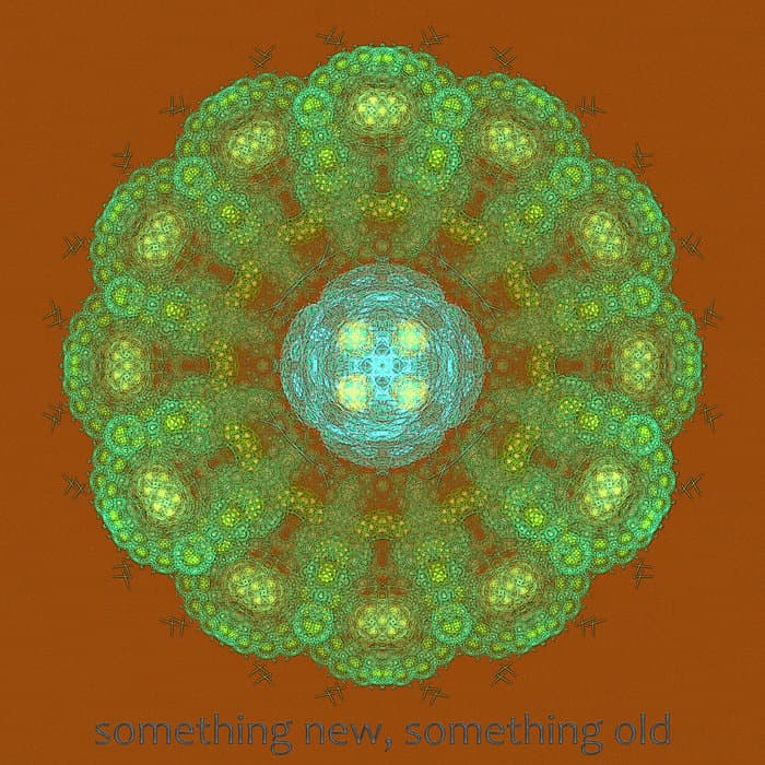 something new, something old