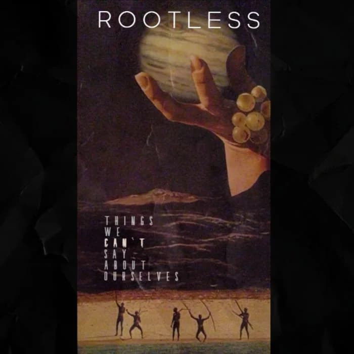 IHN016 // Rootless - Things We Can't Say About Ourselves