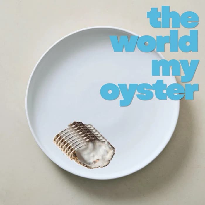 The World My Oyster