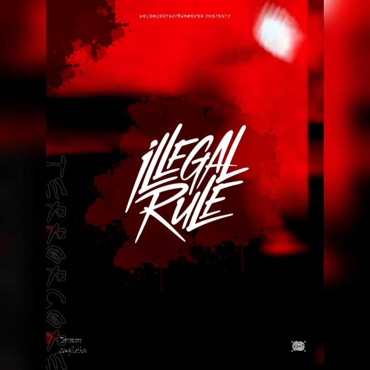 ILLEGAL RULE #1: Terrorcore