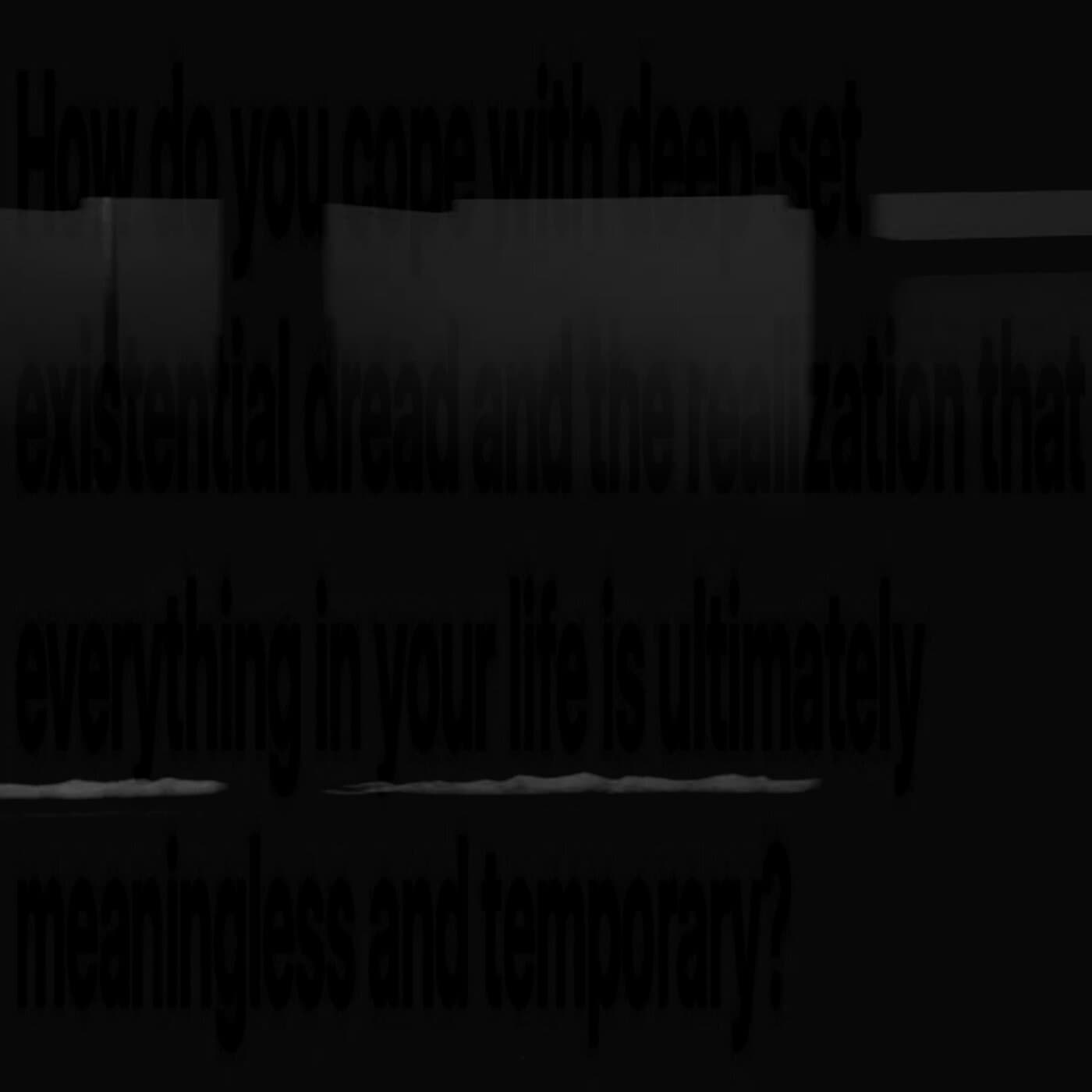 existential dread 1:00am