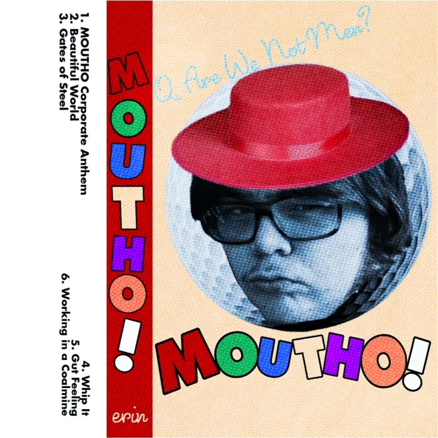Q. Are We Not Men? A. We are MOUTHO!