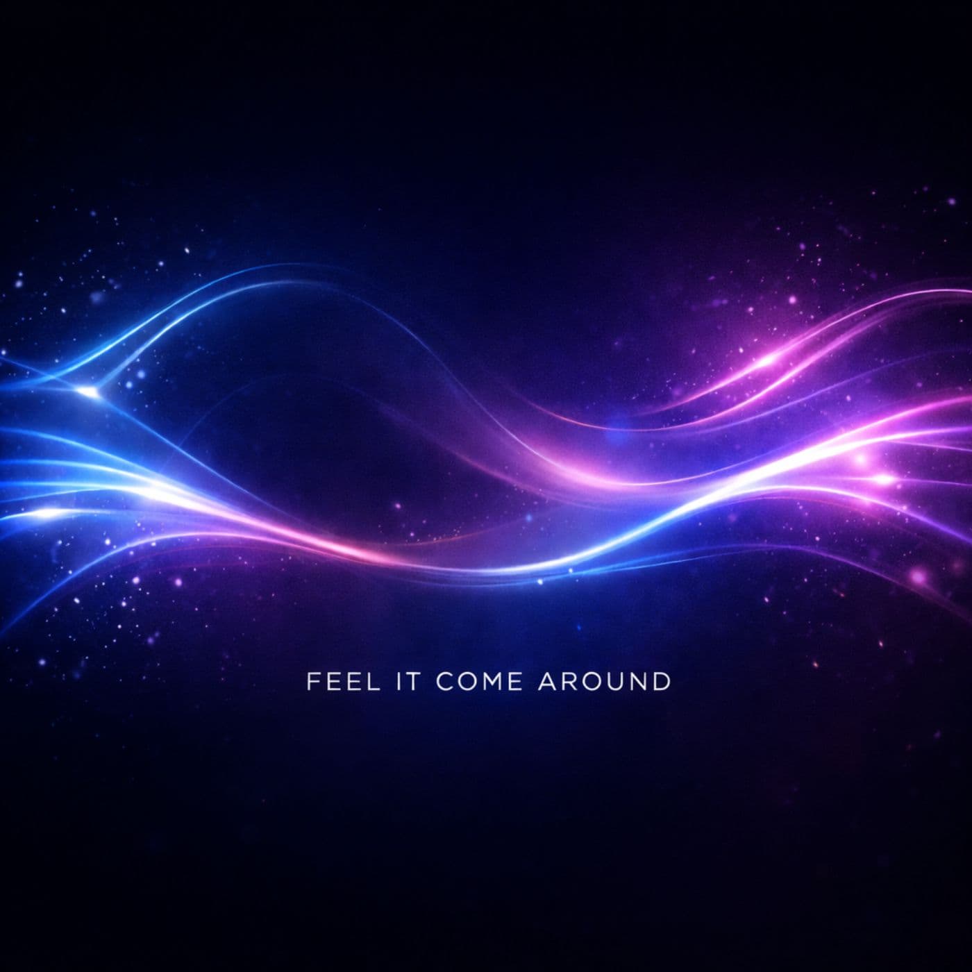 Feel It Come Around